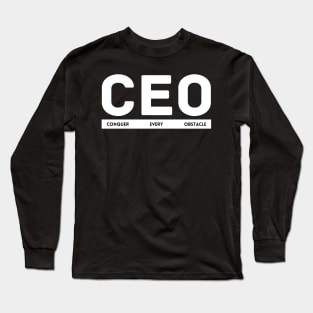 CEO: Conquer Every Obstacle Entrepreneurship Long Sleeve T-Shirt